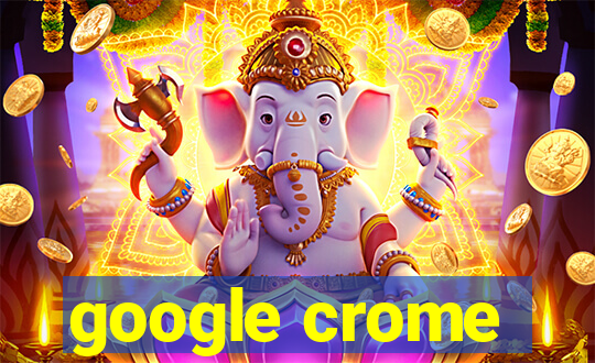 google crome